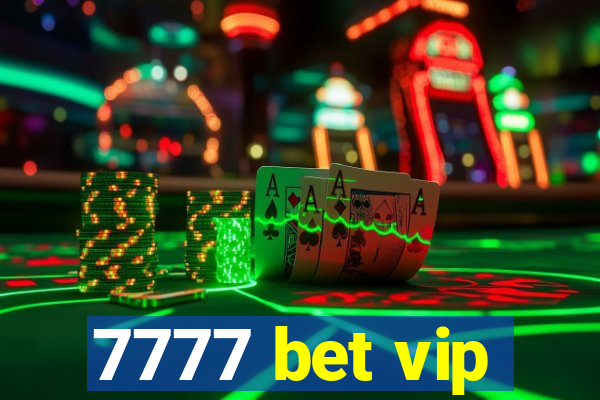 7777 bet vip